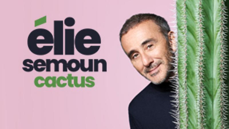 ElieSemoun_Cactus_Fnac_316x198.jpg